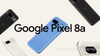 Google Pixel 8a : Voici le « véritable » prix ainsi que d’autres informations exclusives sur le prochain smartphone de Google