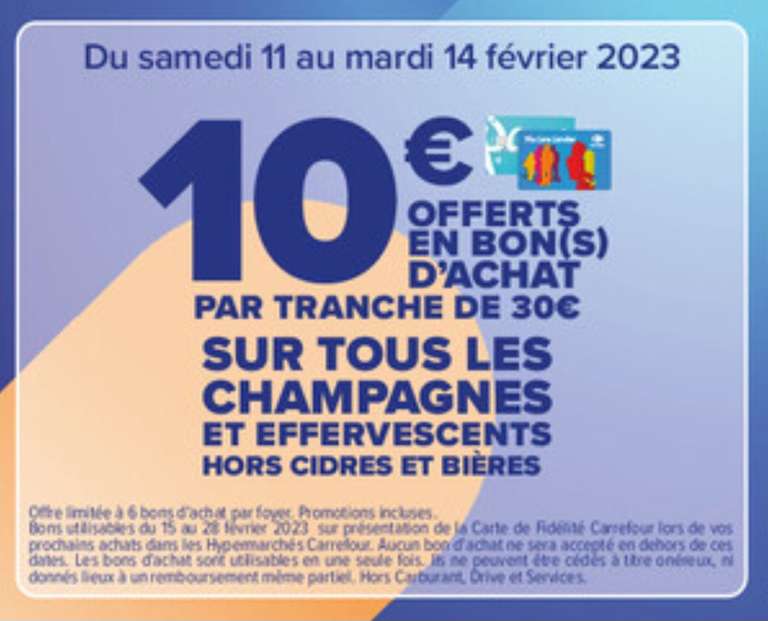 10€ offerts en bon d'achat par tranche de 30€ sur tous les champagnes et Effervescents - Promotions incluses (Hors cidres et bières)