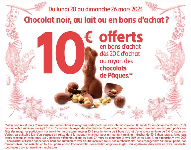 10€ offert en 2 Bons d'Achats dès 20€ d'achat de chocolat de Pâques et utilisable dès 40€ d'achats (Sous Conditions - Magasins Participants)