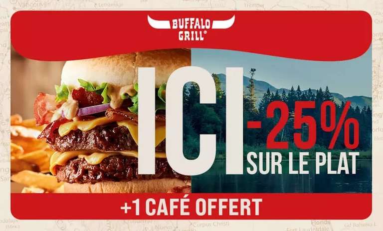 Bon de réduction de 25% à dépenser sur les plats à la carte Buffalo Grill (+ 1 café offert / hors exceptions - restaurants participants)
