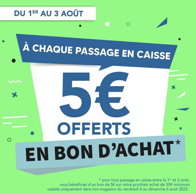 5€ offert en bon d’achat à chaque passage en caisse (utilisable dès 30€ d'achats en Magasin entre le 4 et 6 août hors exceptions)