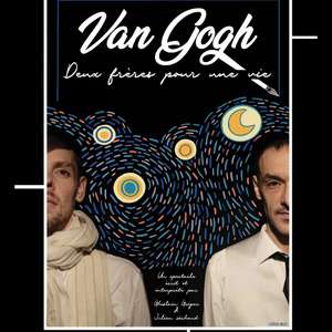 Billets gratuits pour le spectacle "Van Gogh : Deux frères pour une vie" (sur réservation) - Asnières-sur-Seine (92)
