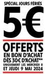 5€ offert en bon d'achat dès 30€ d'achat (les 8 et 9 Mai + 20 Mai)