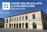 Entrée Gratuite au Musée des Beaux-Arts & d’Archéologie - Besançon (25)