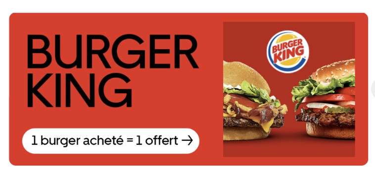 1 burger Steakhouse ou Whopper acheté = 1 burger offert chez Burger King - en restaurants participants