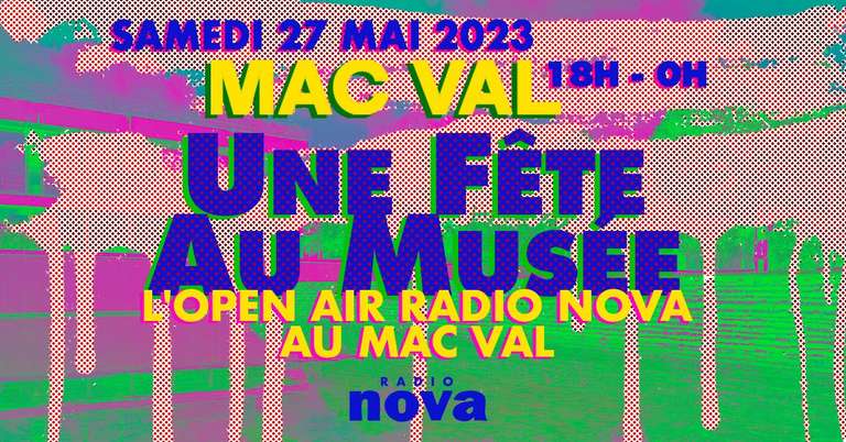 Open Air de Radio Nova gratuit le 27 mai au MAC VAL Musée d'Art Contemporain du Val-de-Marne (sur inscription) - Vitry-sur-Seine (94)