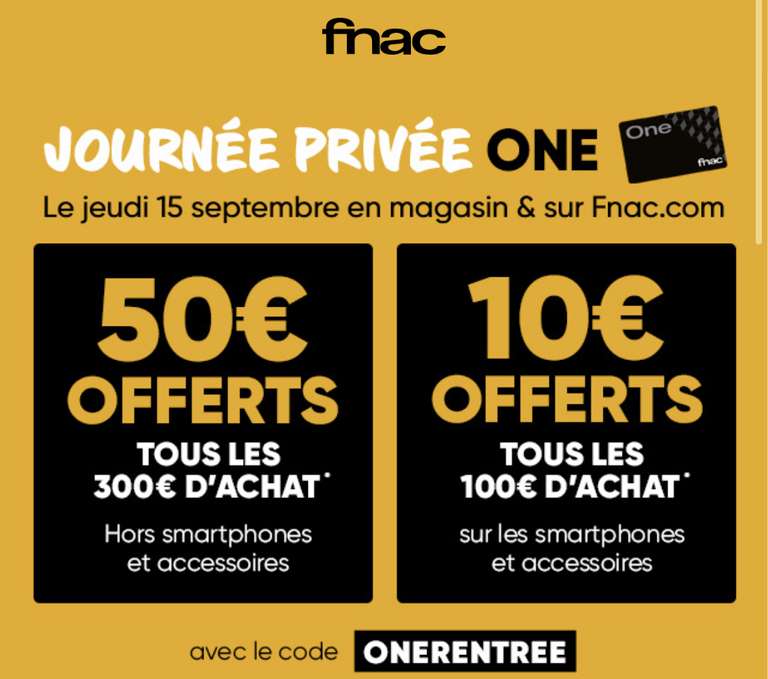 [Adhérents Fnac One] 50€ offerts tous les 300€ d'achat (ou 10€ tous les 100€ pour les smartphones)