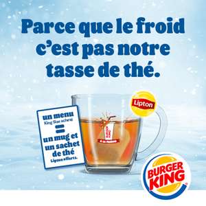 1 Menu King Size acheté = 1 Mug et 1 Sachet de Thé Lipton Offerts (Restaurants Participants)