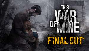 This War of Mine Final Cut jouable gratuitement sur PC (Compatible Steam Deck) ce week-end (Dématérialisé)