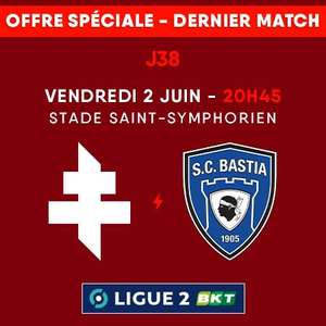 Place pour le Match de Football de Ligue 2 FC Metz <> Bastia le 02/06 (billetterie-fcmetz.com)