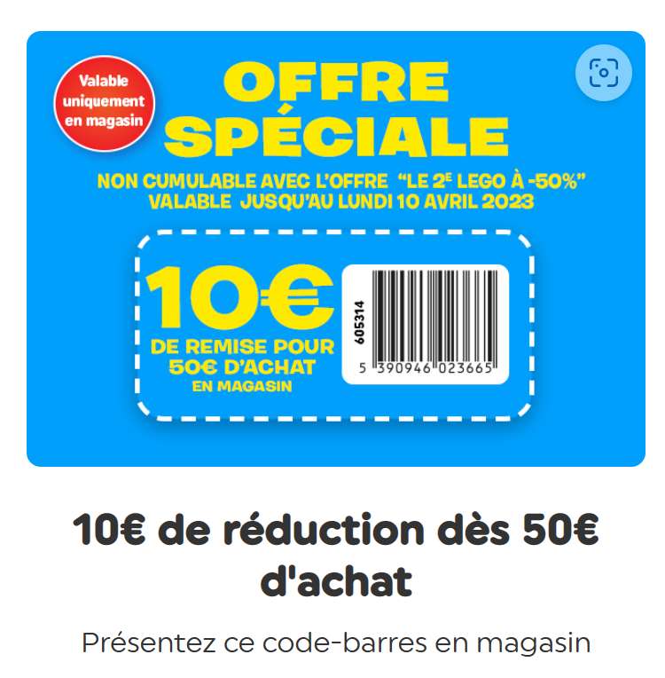 5€ de remise dès 25€ d'achat ou 10€ dès 50€ sur présentation du bon en magasin (Sous Conditions et Hors Exceptions)