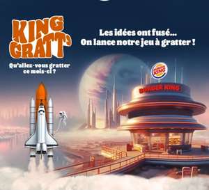 Jeu 100% Gagnant King Gratt' sans obligation d’achat via l'APP Burger King