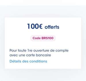 [Nouveaux clients] 100€ offerts pour toute 1ère ouverture de compte avec une carte bancaire (sous conditions)