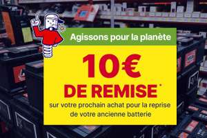 10€ offerts en bon d'achat valable sur tout le magasin pour la reprise d'une ancienne batterie auto (sans condition d'achat)