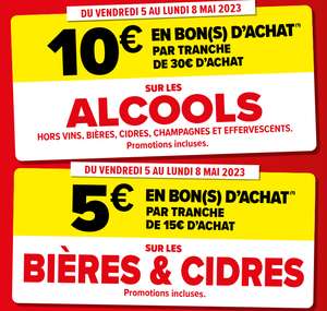 10€ offerts en bon d'achat tous les 30€ (60€ max) d'achat sur le rayon Alcool (Hors Vin et Champagnes) / 5€ offerts tous les 15€ (Bières)