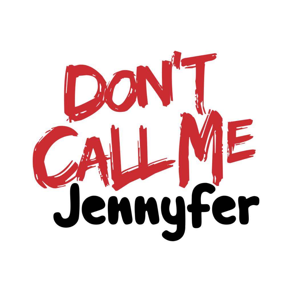 Don t good me. Dont Call me Jennyfer. Dont Call me Jennyfer бренд. Don't Call me Jennifer. Dont Call me Jennifer одежда.