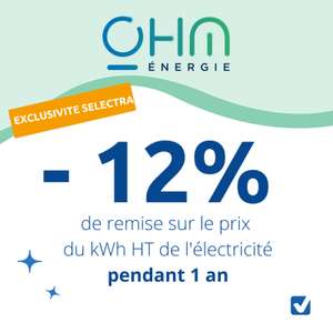 12% de Réduction sur le prix du kWh HT de l'électricité pendant un an via une offre groupée Selectra avec OHM énergie (ohm-energie.com)