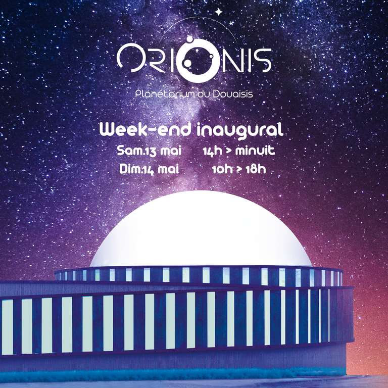 Entrée et animations gratuites pour le Week-end inaugural du Planétarium Orionis - Douai (59)