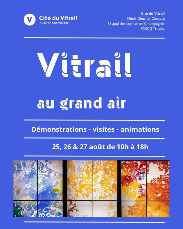 Entrée, Visites, Démonstrations et Animations gratuites les 25, 26 & 27 août à la Cité du Vitrail - Troyes (10)
