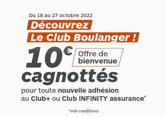 10€ crédités sur Boulanger pour toute souscription au Club+ (10€ la 1ère année) : Livraison gratuite sans minimum, chèque anniversaire ...
