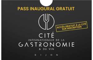 Pass Inaugural Gratuit le 6,7 et 8 Mai 2022 sur inscription pour la cité internationale de la gastronomie et du vin - Dijon (21)