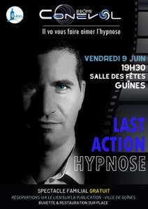 Spectacle familial "Last Action Hypnose" gratuit le 09 juin (sur réservation) - Guînes (62)