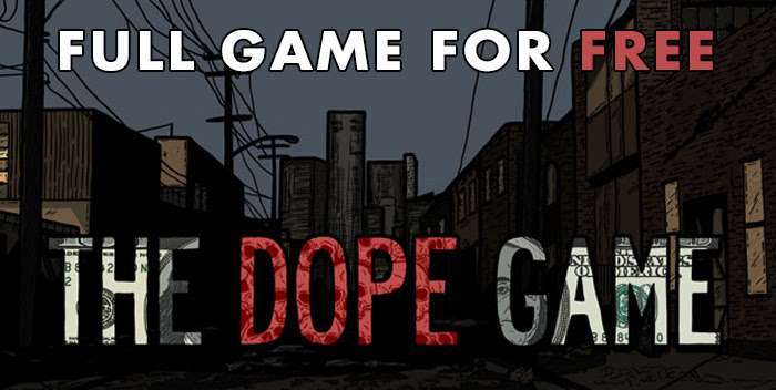 The Dope Game Gratuit sur PC (Dématérialisé - DRM-Free)