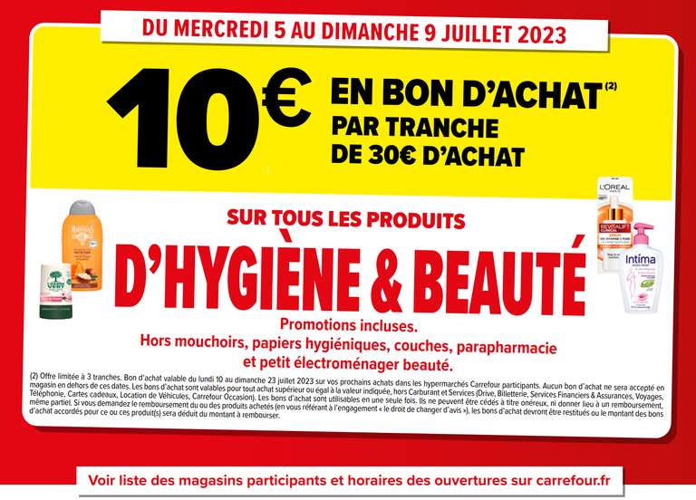 10€ en Bon d'Achat par tranche de 30€ sur l'Hygiene et Beauté - promotions incluses (Hors Exceptions & Sous Conditions)