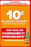 10€ offerts en bon d'achat par tranche de 30€ sur les alcools (y compris champagnes & effervescents - 3 tranches maximum)