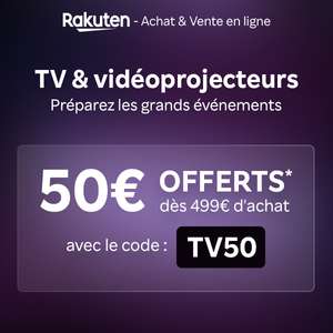 50€ de réduction dès 499€ d'achat sur les TV & Vidéoprojecteurs