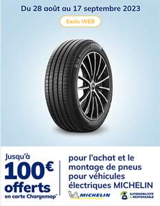 Jusqu'à 100€ offerts en carte Chargemap pour l'achat et le montage de pneus Michelin