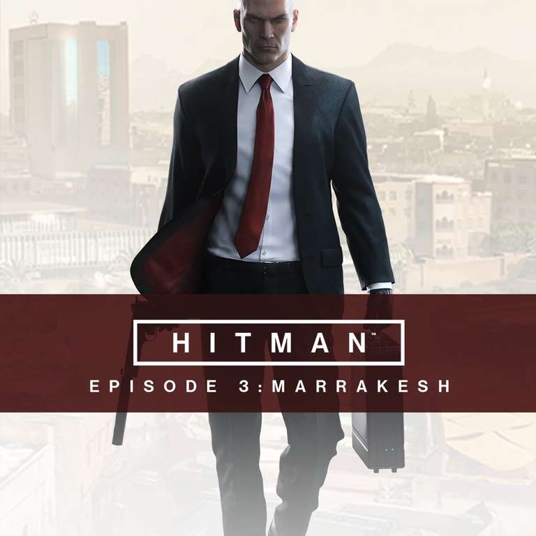 DLC Hitman Episode 3 Marrakesh Gratuit sur PC / Xbox One / PS4 (Dématérialisé)