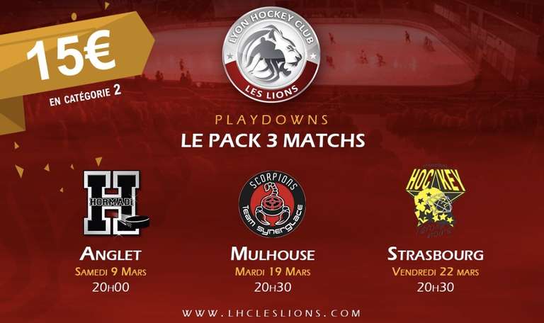 Pack de 3 matchs "Poule de maintien" LHC Les Lions - Lyon (69)