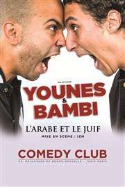 Place de spectable Younes et Bambi dans L'arabe et le juif au Comedy Club - Paris gratuit (au lieu de 24€)