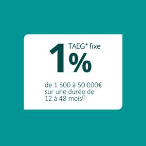 [Sous Conditions] Prêt personnel à TAEG Fixe 1% pour un montant compris entre 1500 et 50000€ sur une durée de 12 à 48 mois