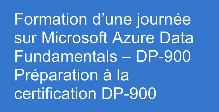 [Offre Pro] Formation en ligne Microsoft Azure Fundamentals DP-900 avec certification (en français, dématérialisée)