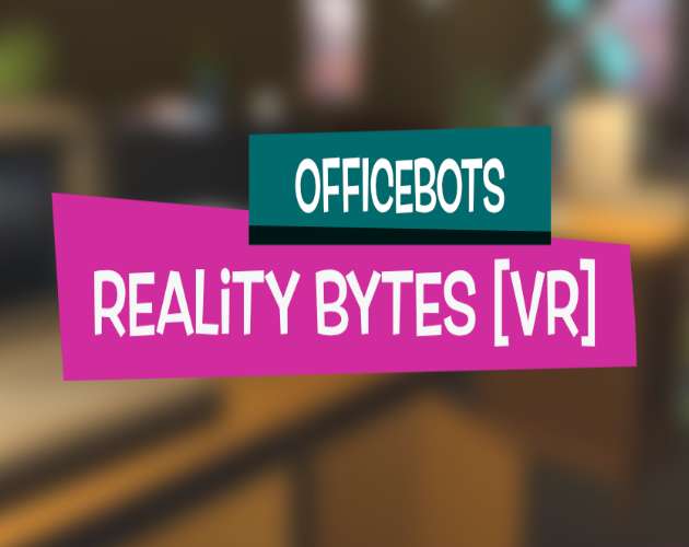 OfficeBots: Reality Bytes [VR] Gratuit sur PC (Dématérialisé - DRM-Free)