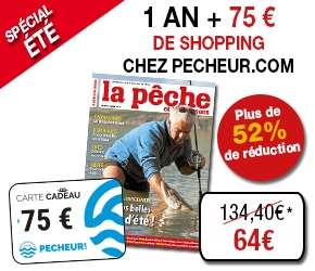 Carte cadeau de 75 € valable sur le site pêcheur.com + Abonnement 1 An (12 numéros) à La Pêche et les poissons (peche-poissons.com)
