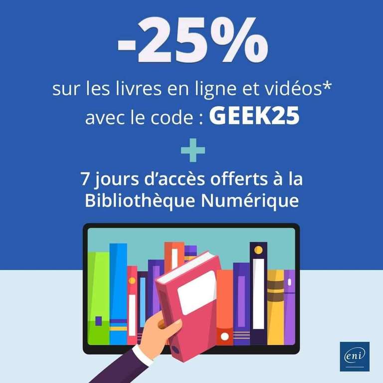 25% de réduction sur les livres en ligne et vidéos + 7 jours d'accès intégral à la Bibliothèque Numérique ENI (editions-eni.fr)