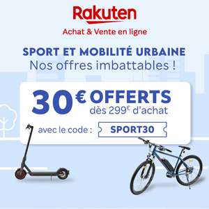 30€ de réduction dès 299€ d'achat sur les catégories Glisse urbaine & Matériel de sport (Vélo, Trottinette, Running, Football, Randonnée...)
