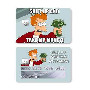 Autocollant pour Cartes bancaires Fry Shut Up and Take My Money (vendeur tiers)
