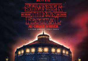 Place gratuite pour le festival Stranger Things du 26 au 29 mai au Cirque d'Hiver à Paris (75011)