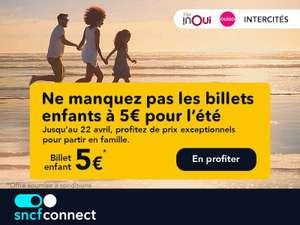 Billet aller simple enfant (moins de 12 ans) à 5€ pour des voyages du 7 juillet au 28 août 2022 en train TGV Inoui, Ouigo et Intercités
