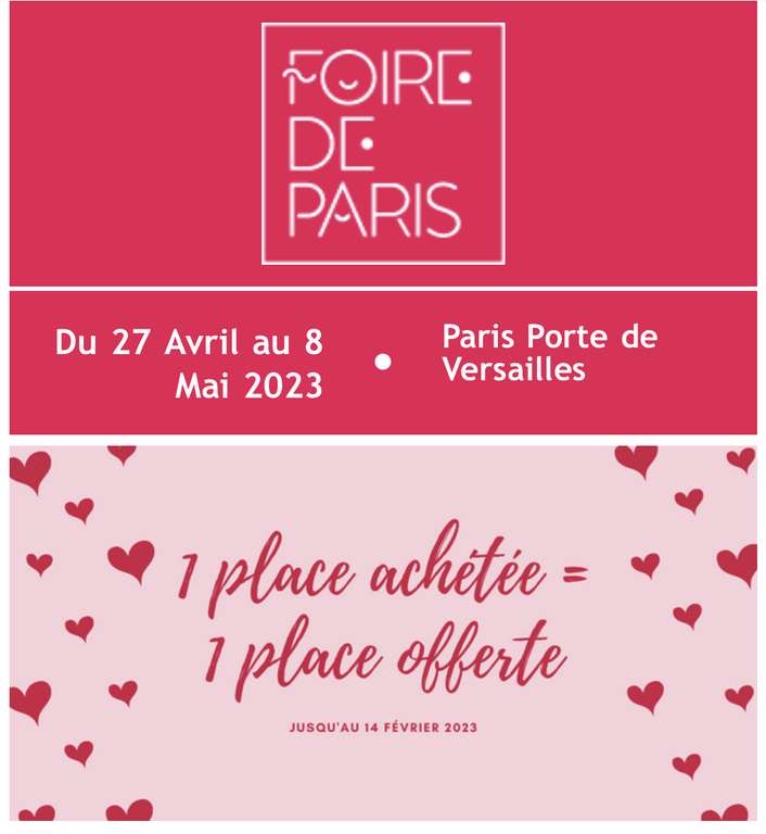 1 Place achetée = 1 Place offerte (Tarif Duo - Saint Valentin) - Foire de Paris (75) - foiredeparis.fr