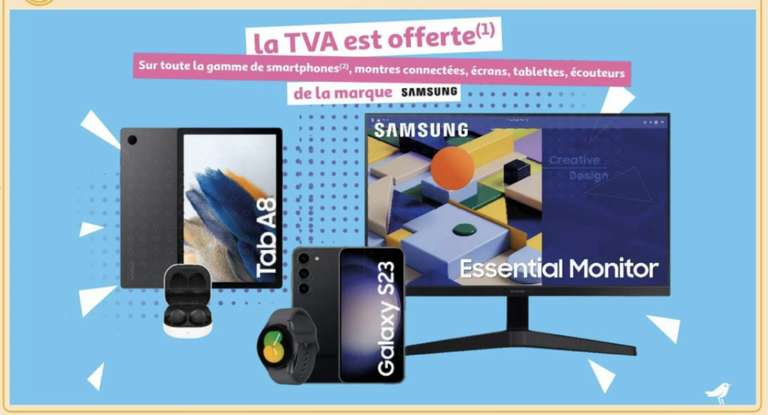 TVA offerte sur toute la gamme de smartphones, montres connectées, écrans, tablettes et écouteurs de la marque Samsung (hors promotions)