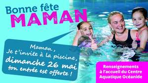 Entrée offerte aux Parents accompagnés de leur Enfant les dimanches 16 et 26 mai au Centre aquatique Océanide - Fontenay-le-Comte (85)