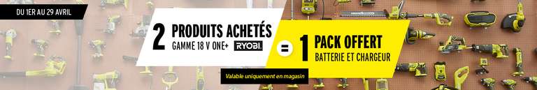 2 produits Ryobi de la gamme 18V ONE+ jardin et outillage achetés (valeur 250€ min) = pack batterie 4 Ah + 1 chargeur offert (en magasin)