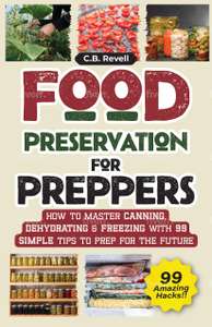 Food Preservation for Preppers: How to Master Canning, Dehydrating & Freezing...(Édition Anglaise - Gratuit Kindle)