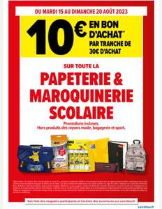 10€ offerts en bon d'achat par tranche de 30€ sur papeterie & maroquinerie scolaire (magasins participants)