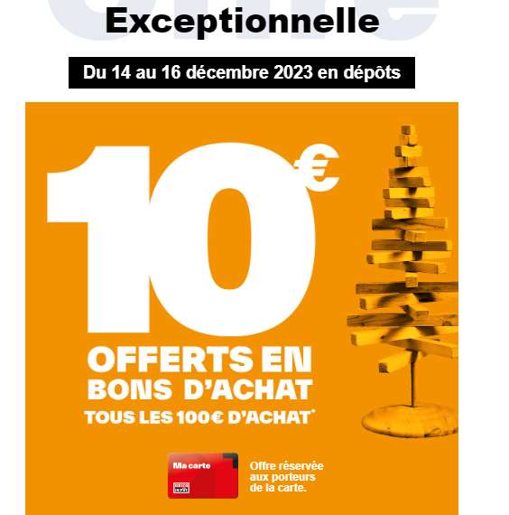10€ offerts en bon d'achat par tranche de 100€ d'achat (Hors achat drive et internet)